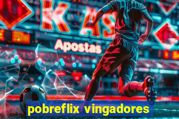 pobreflix vingadores